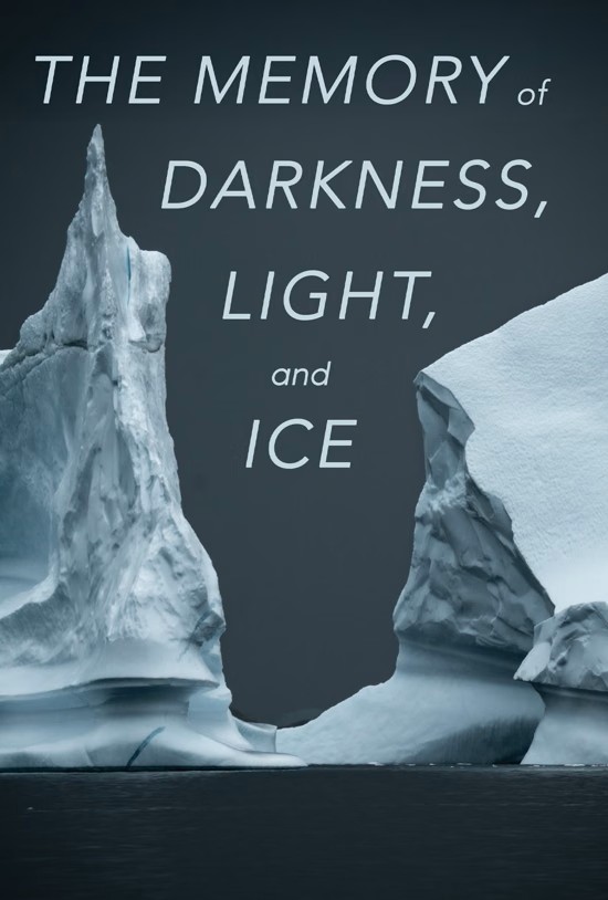 Poster of The Memory of Darkness, Light, and Ice